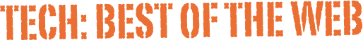          Tech: Best of the web